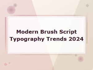 Modern Brush Script Typography Trends and Tutorials for 2024