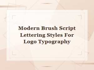 Modern Brush Script Lettering Styles for Stunning Logo Typography