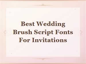 Best Wedding Brush Script Fonts for Invitations