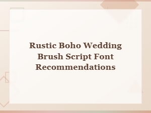 Best Rustic Boho Wedding Brush Script Font Recommendations